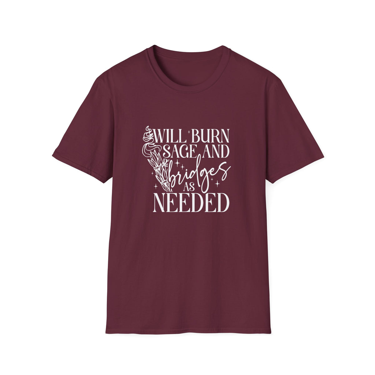 Will Burn Sage and Bridges T-Shirt