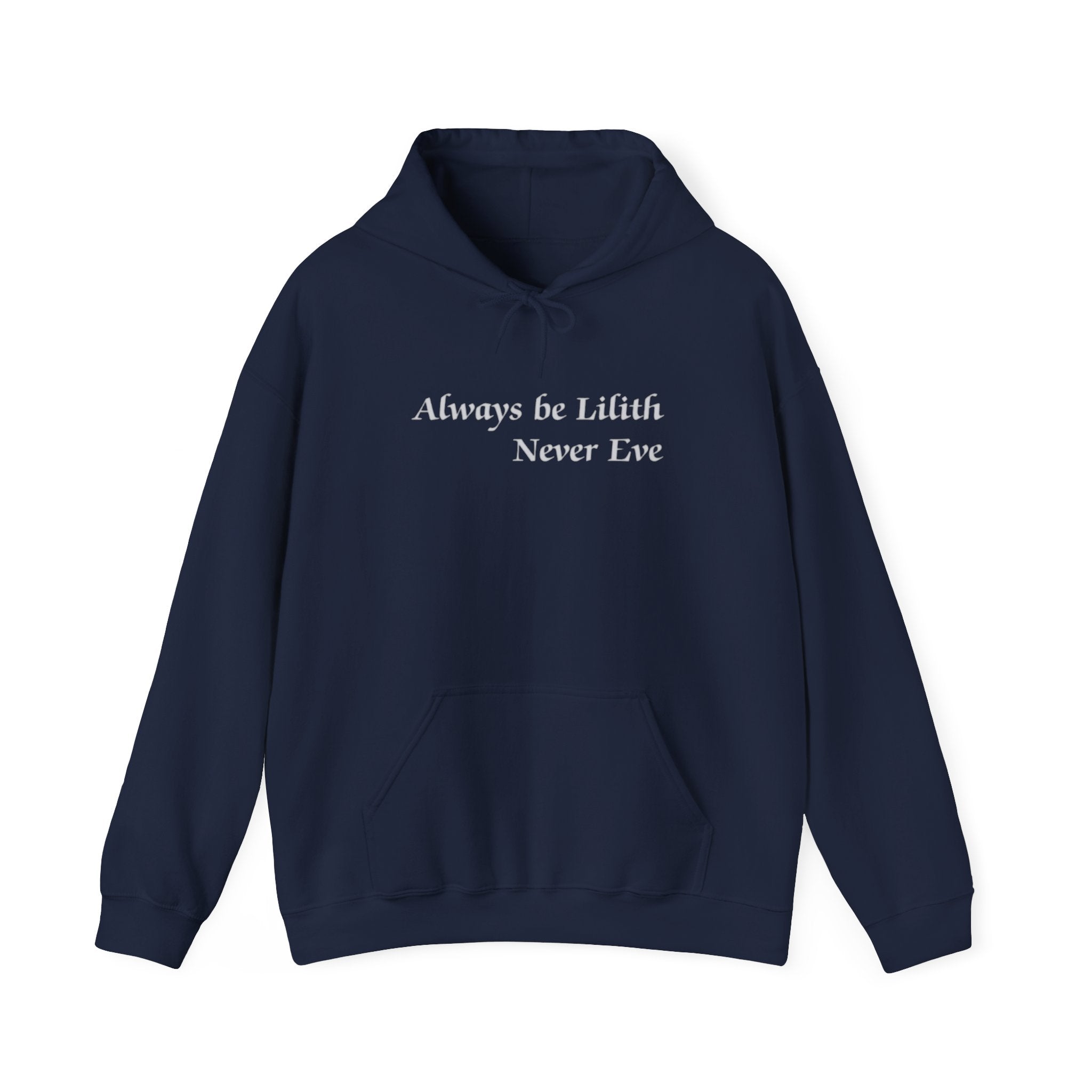 Always Be Lilith, Never Eve Hoodie