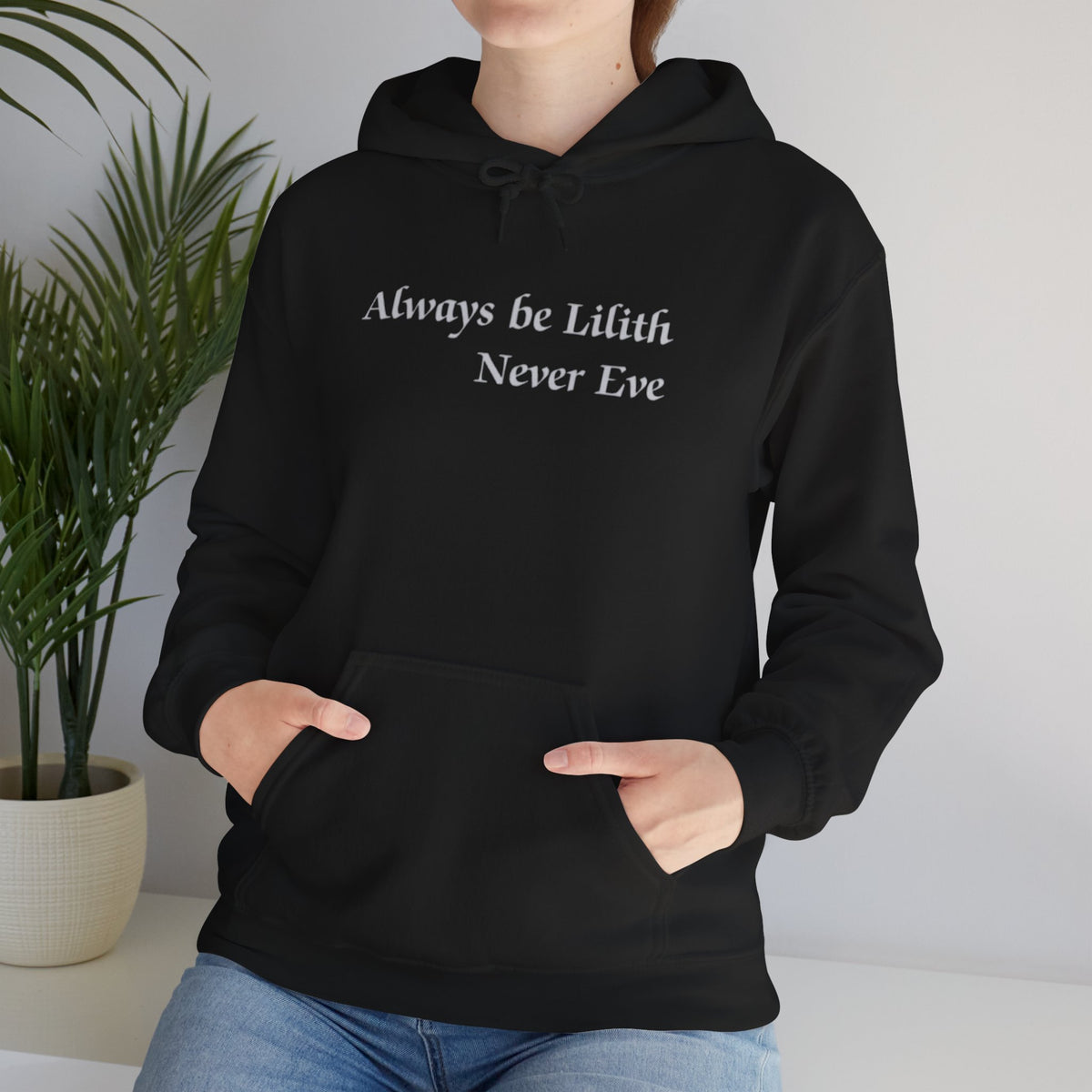 Always Be Lilith, Never Eve Hoodie
