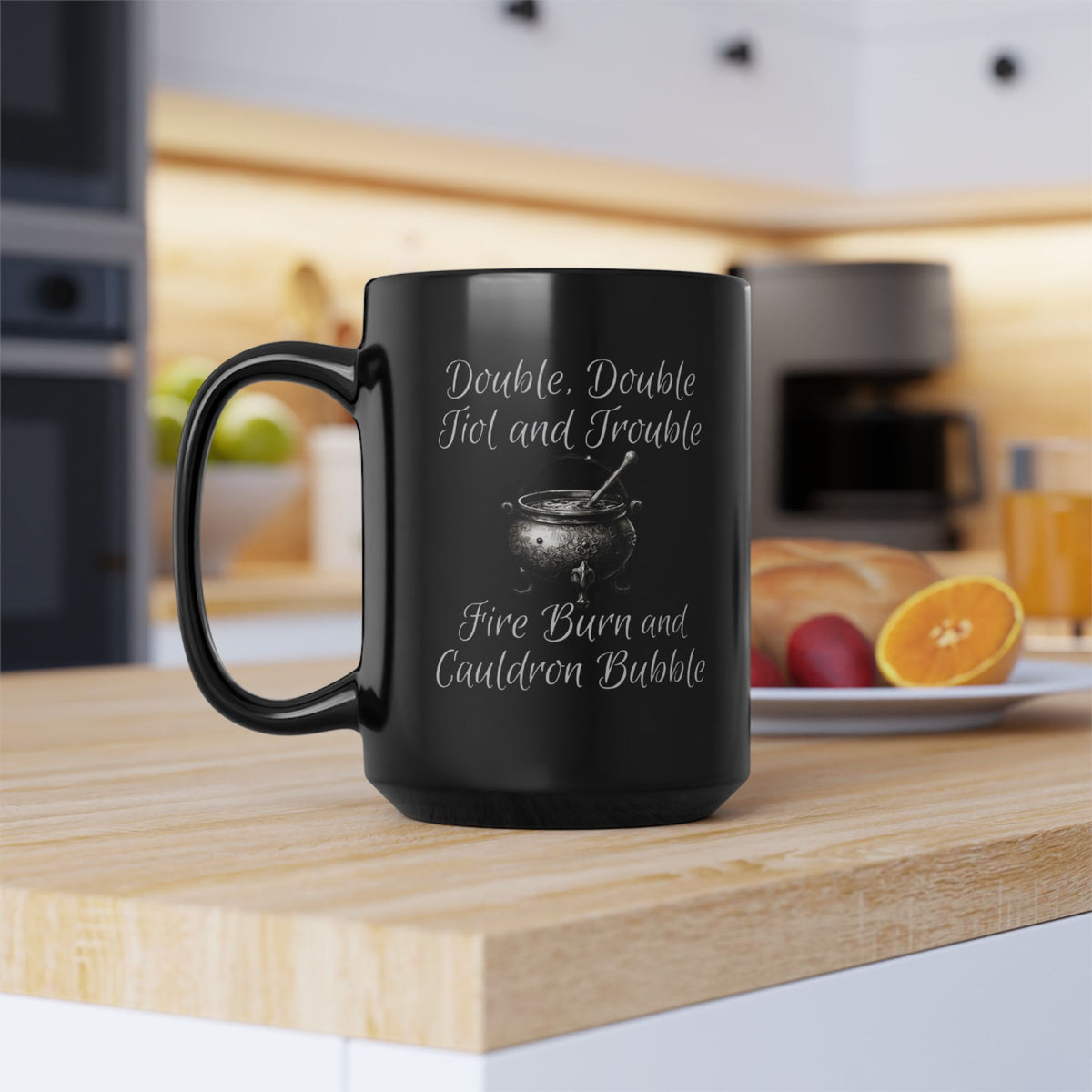 Double Double Toil and Trouble Fire Burn Cauldron Bubble