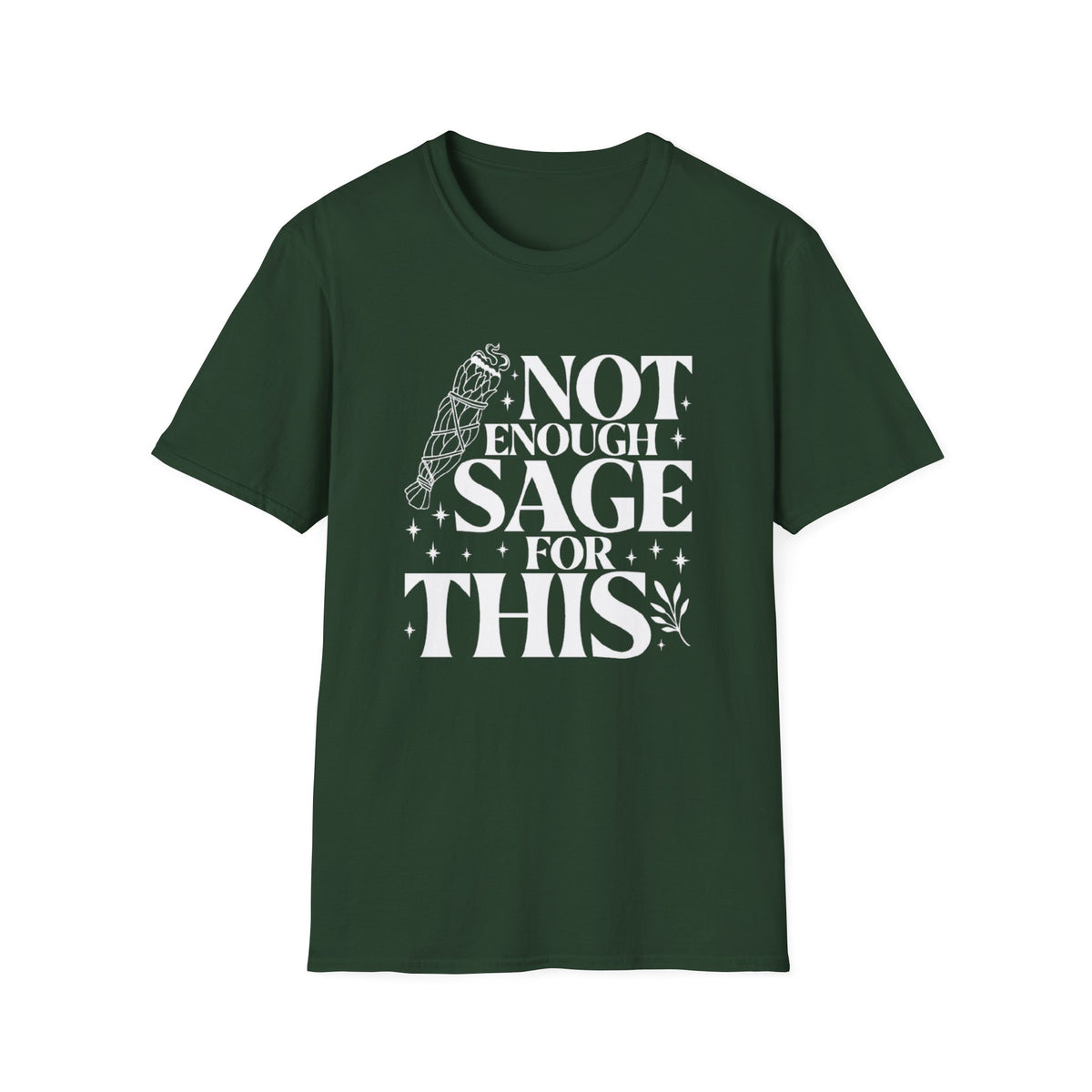 Not Enough Sage For This T-Shirt