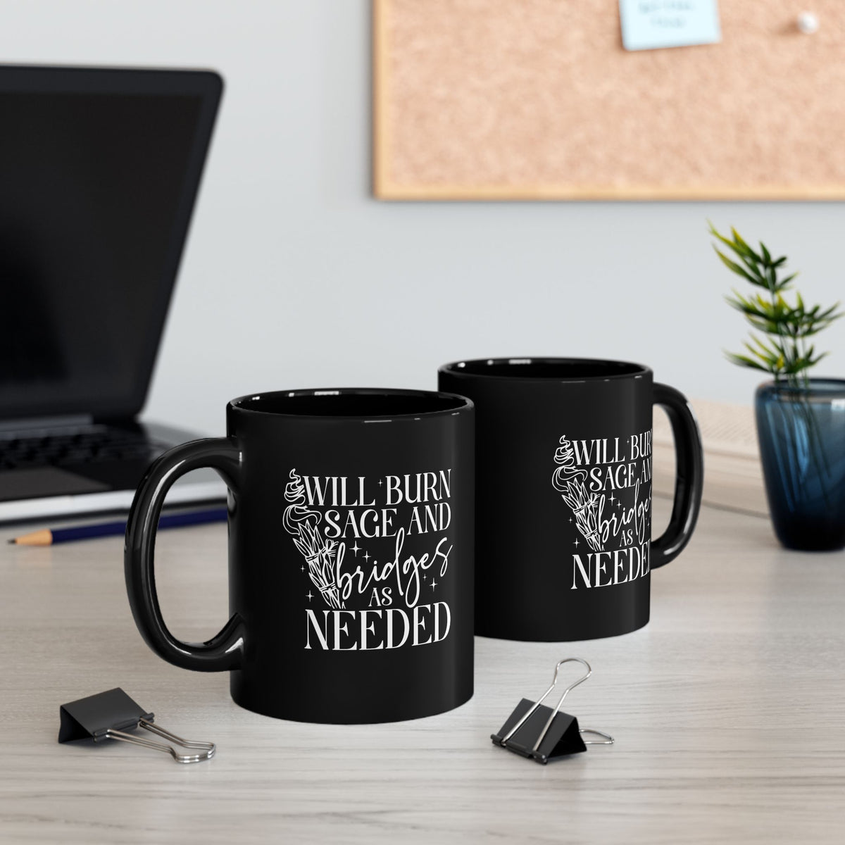 Will Burn Sage And Bridges As Needed Mug