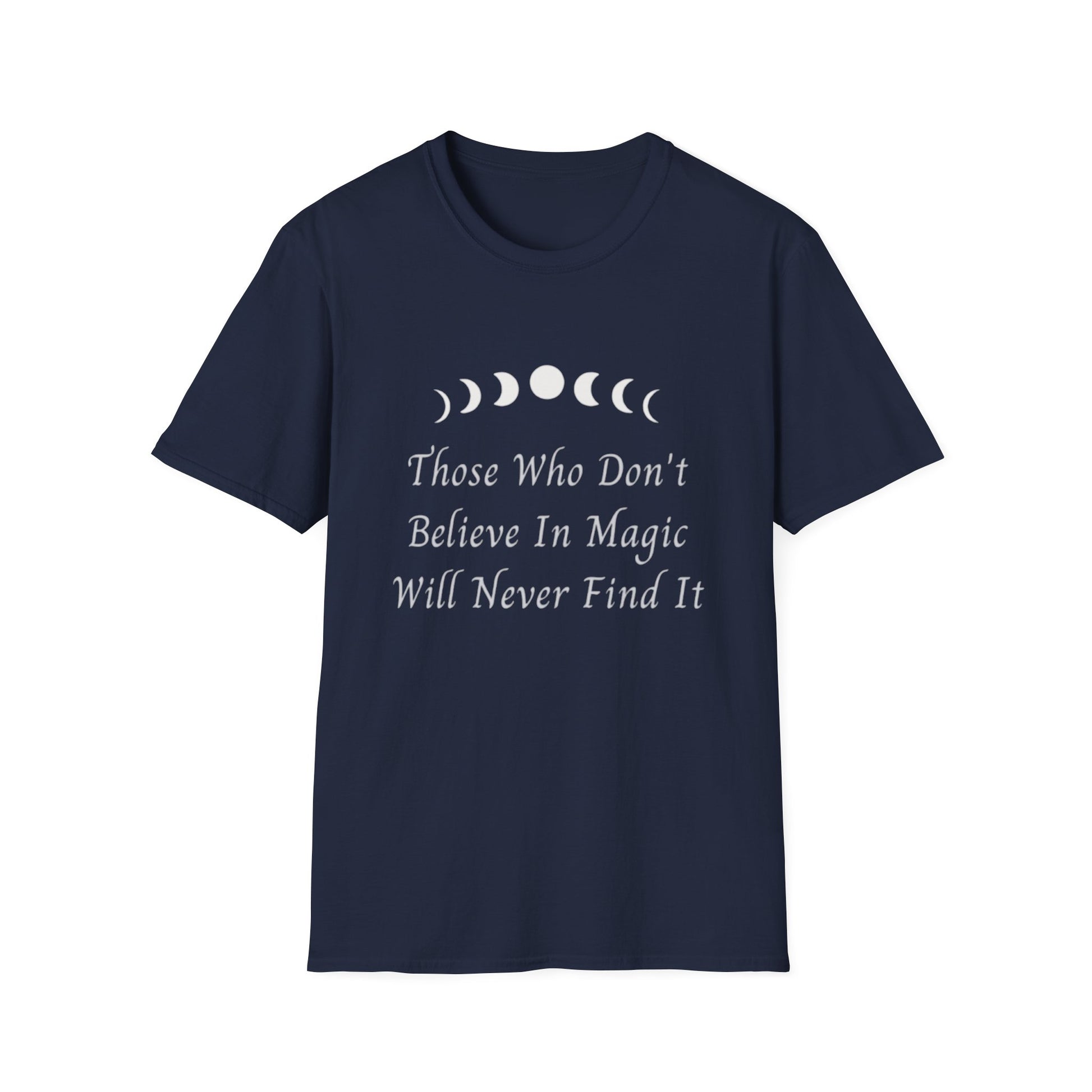 Navy t-shirt with moon phases and the quote Those Who Don't Believe In Magic Will Never Find It in white text.