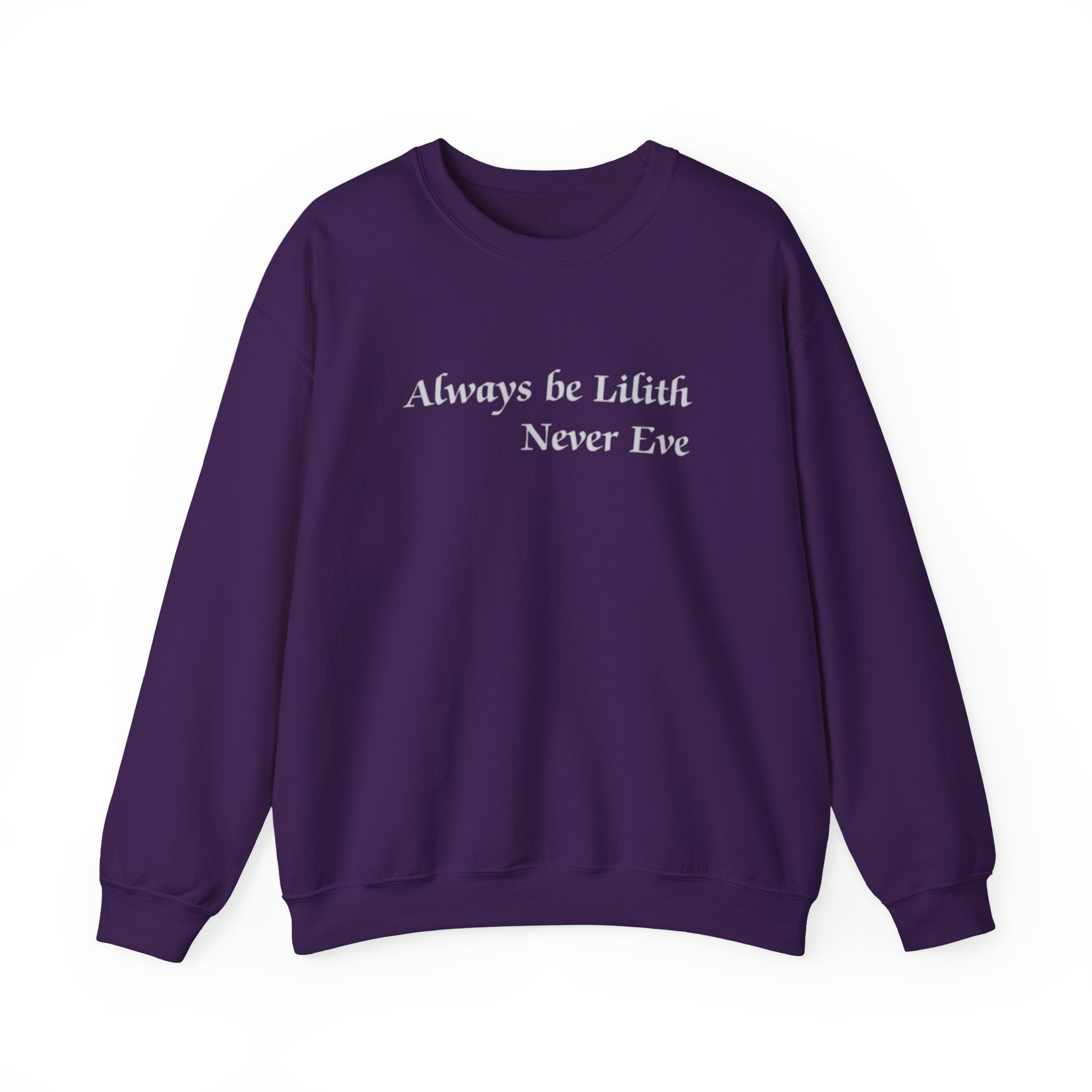 Always Be Lilith, Never Eve Unisex Fleece Sweatshirt