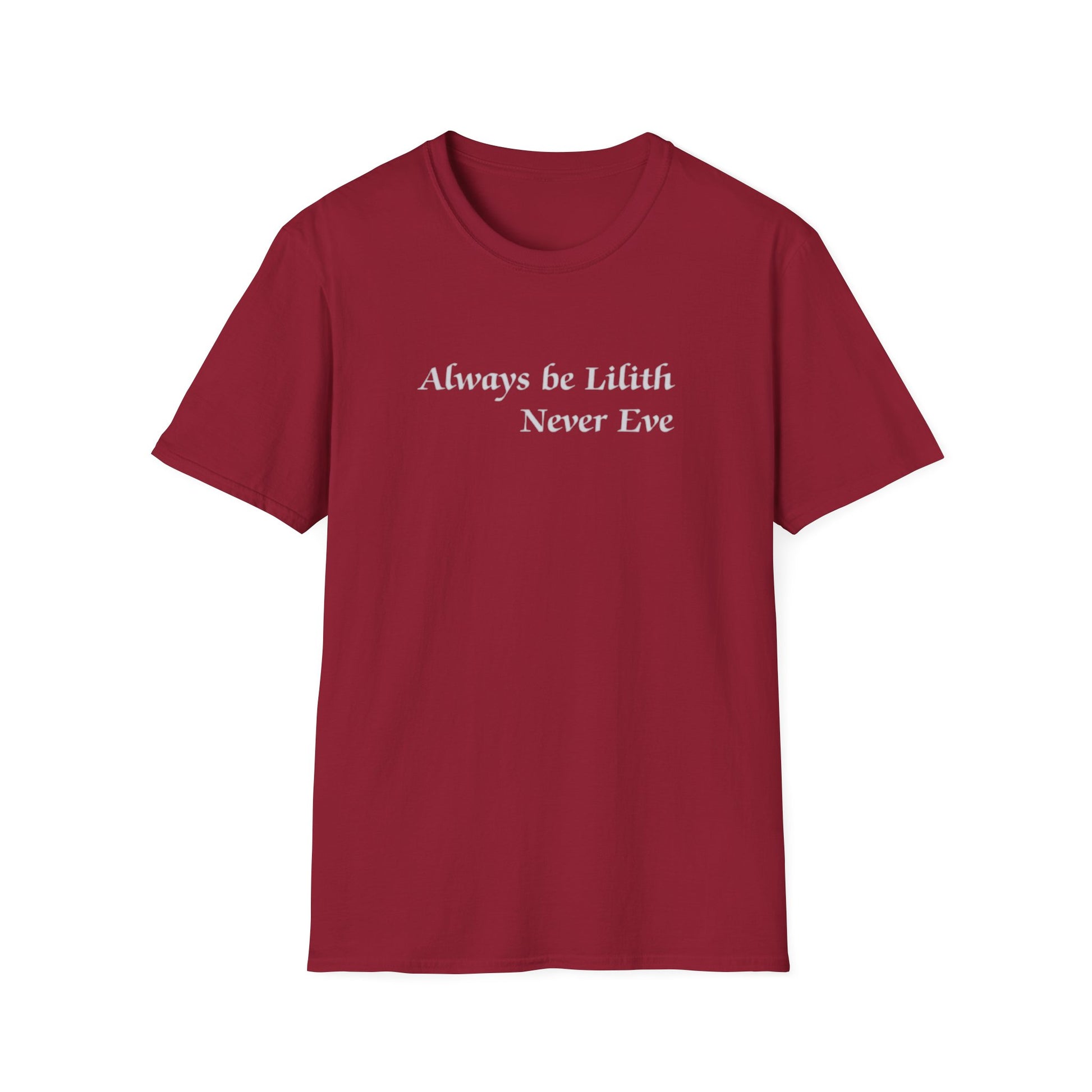 Always be Lilith, Never Eve T-Shirt in red with bold white text promoting feminist rebel power and fierce feminine energy.