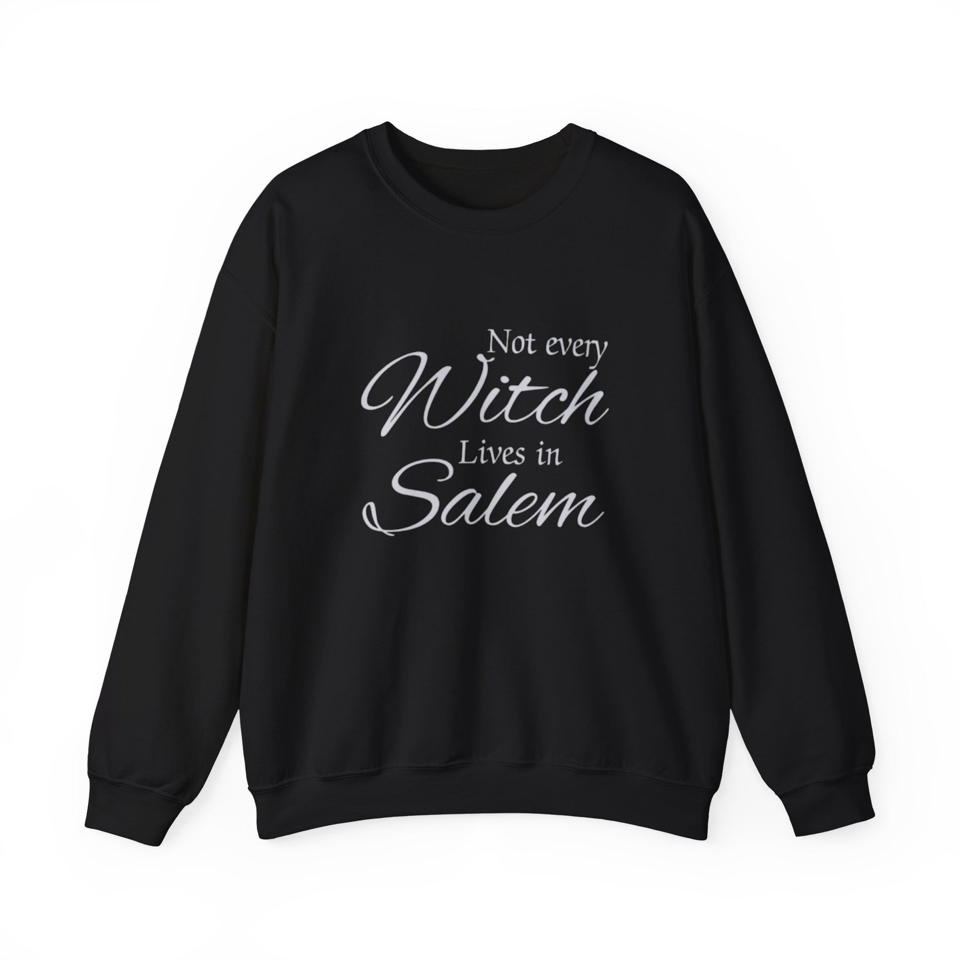 Black sweatshirt with white text 'Not every Witch Lives in Salem' on a white background
