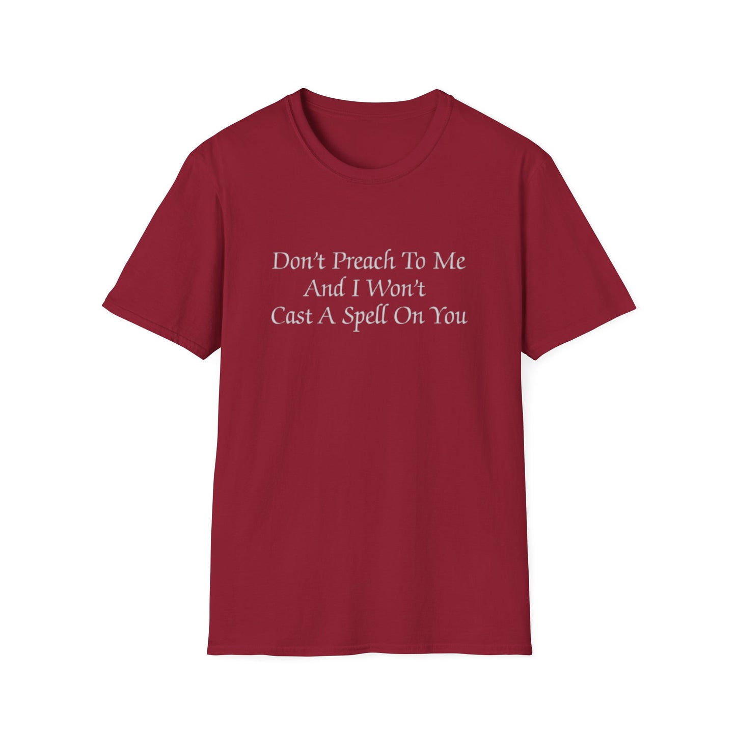 ts19 - Don't Preach To Me T-Shirt