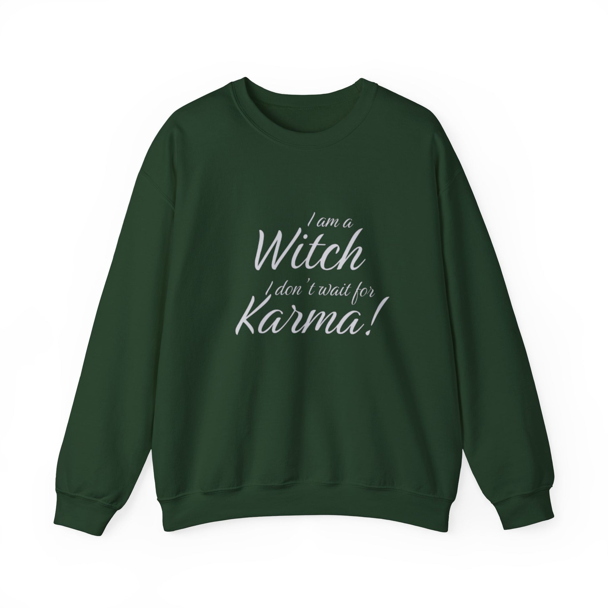 Green sweatshirt with text 'I am a Witch, I don't wait for Karma!' on a white background