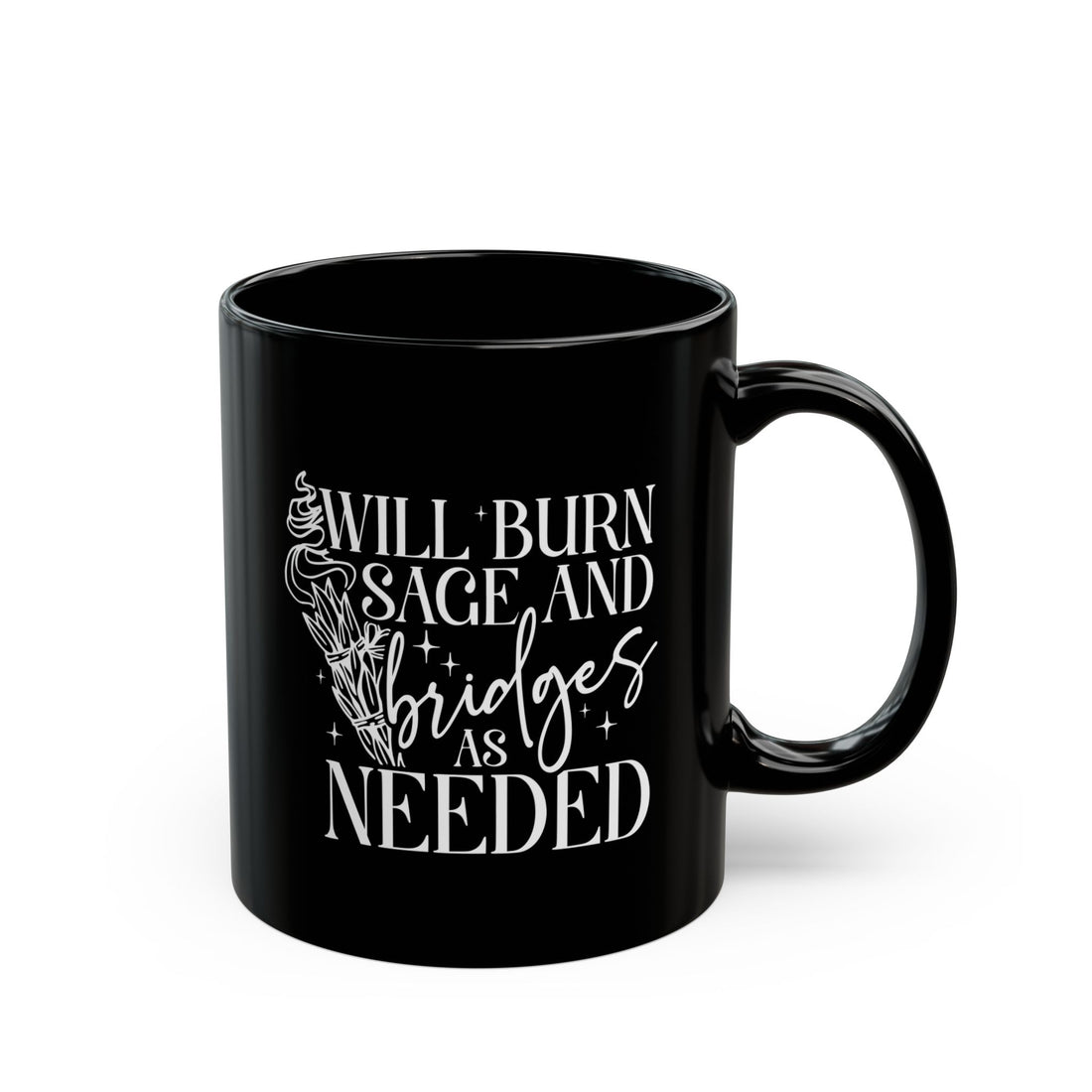 Will Burn Sage And Bridges As Needed Mug