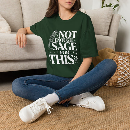 Not Enough Sage For This T-Shirt