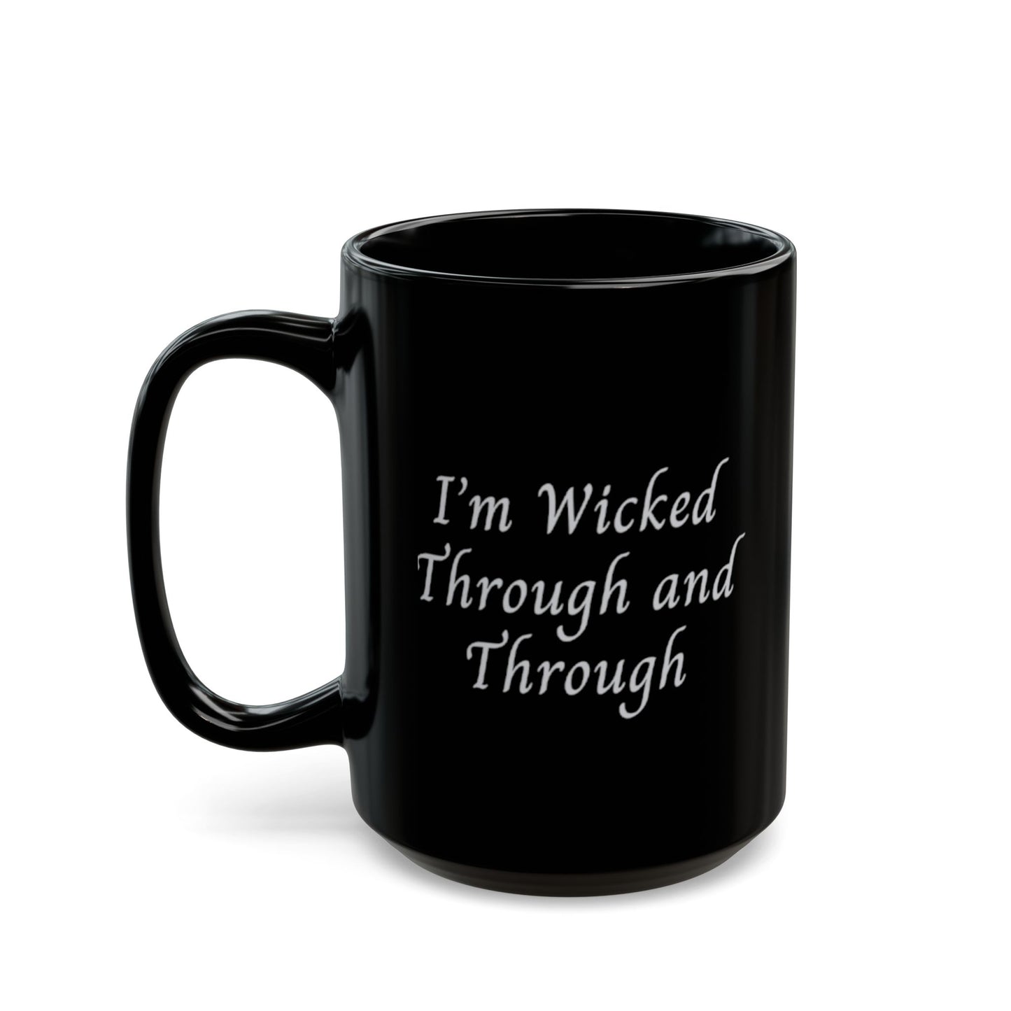I'm Wicked Through and Through
