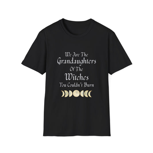 We Are The Granddaughters of Witches You Couldn't Burn T-Shirt