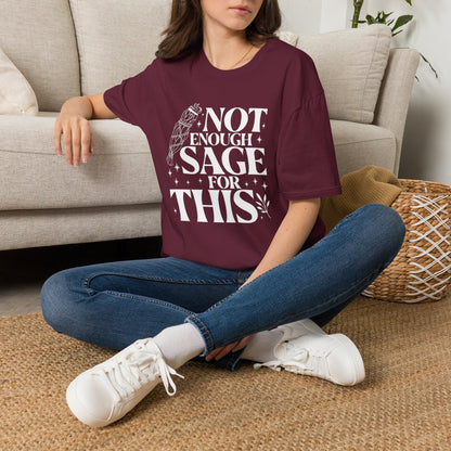 Not Enough Sage For This T-Shirt