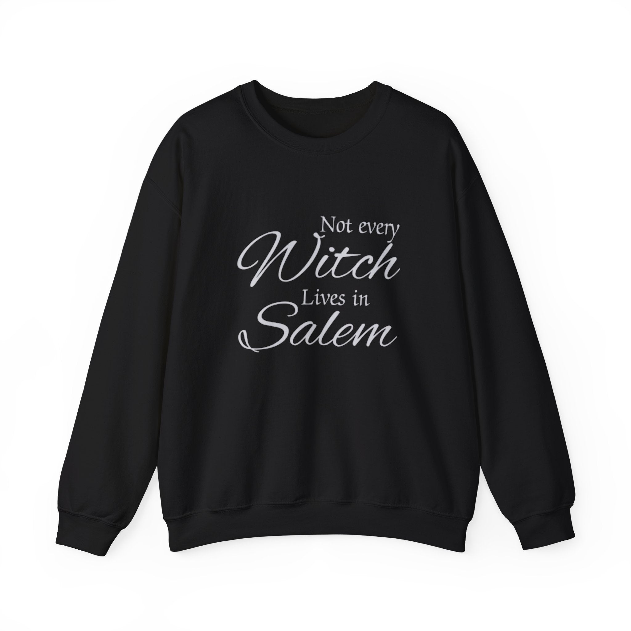 Not Every Witch Lives in Salem Unisex Crewneck