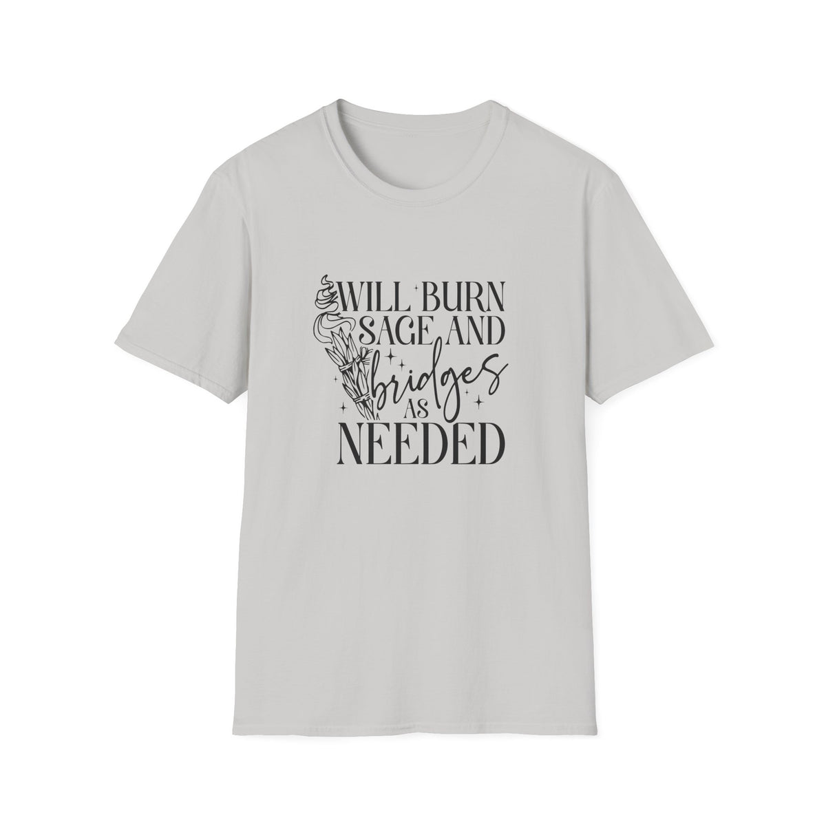 Will Burn Sage and Bridges T-Shirt