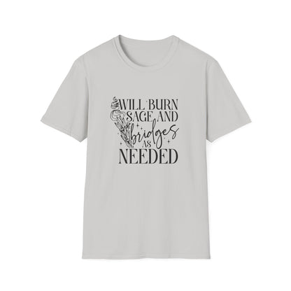 Will Burn Sage and Bridges T-Shirt