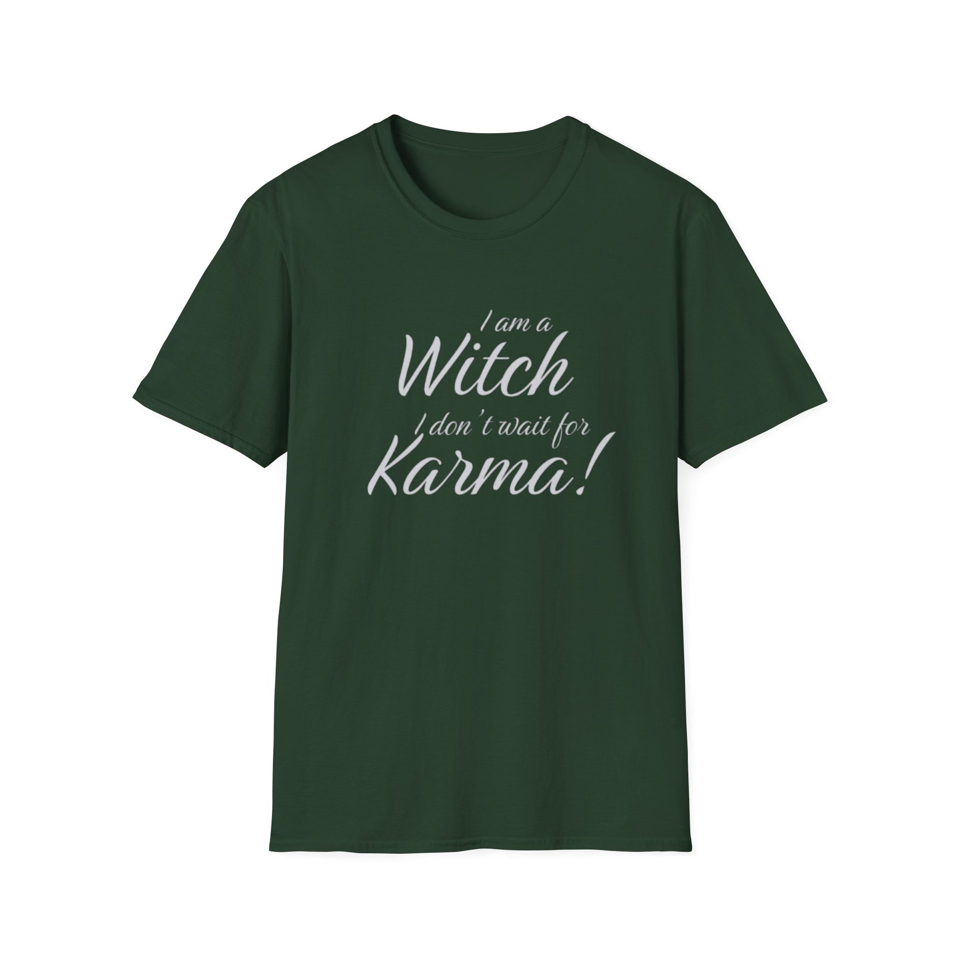 Green t-shirt with white text 'I am a Witch, I don't wait for Karma!' on a white background