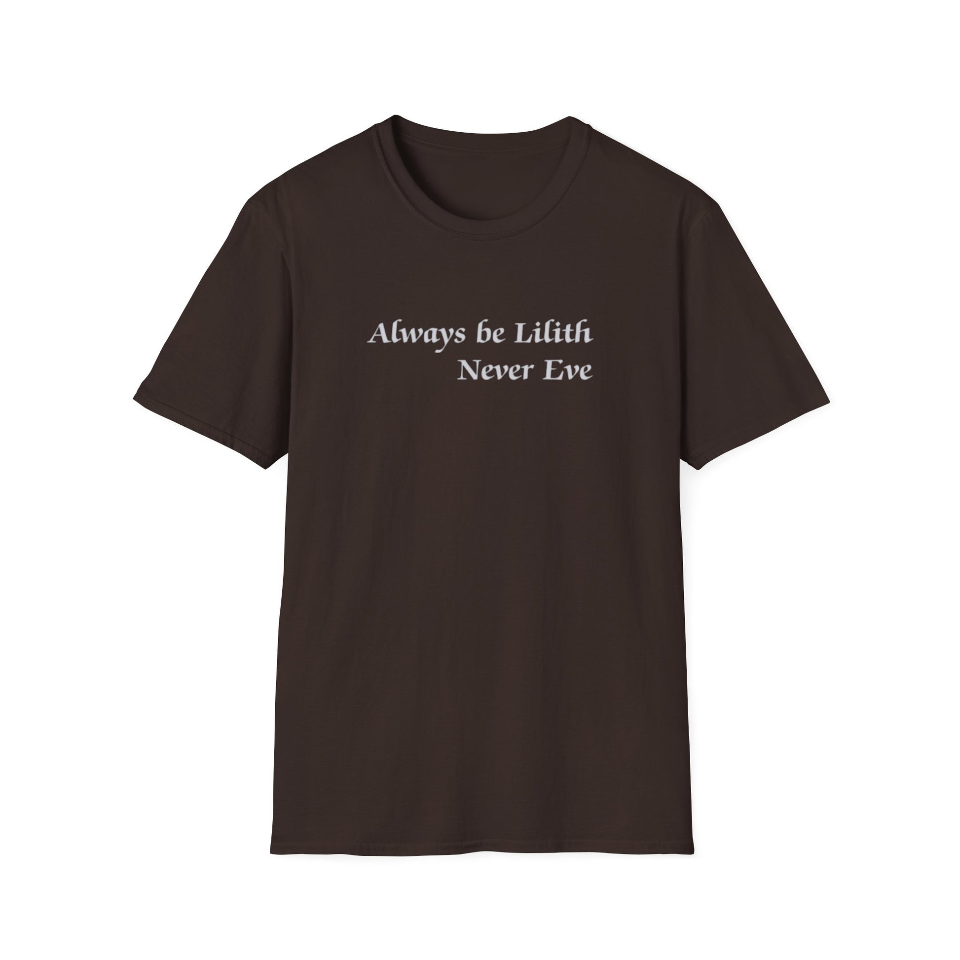 Always be Lilith Never Eve T-Shirt in black with bold white feminist message on front center.