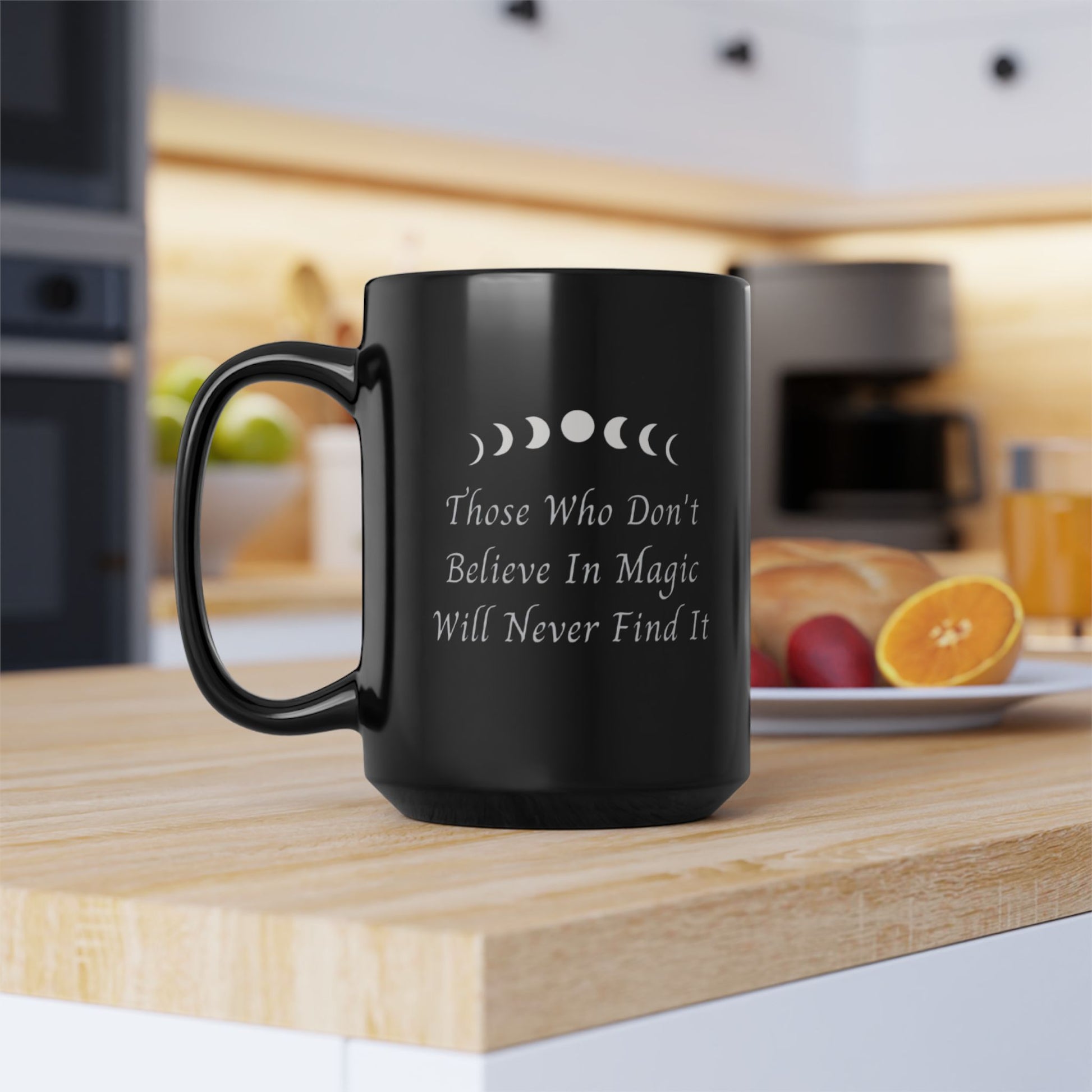 Those Who Don't Believe In Magic Will Never Find It