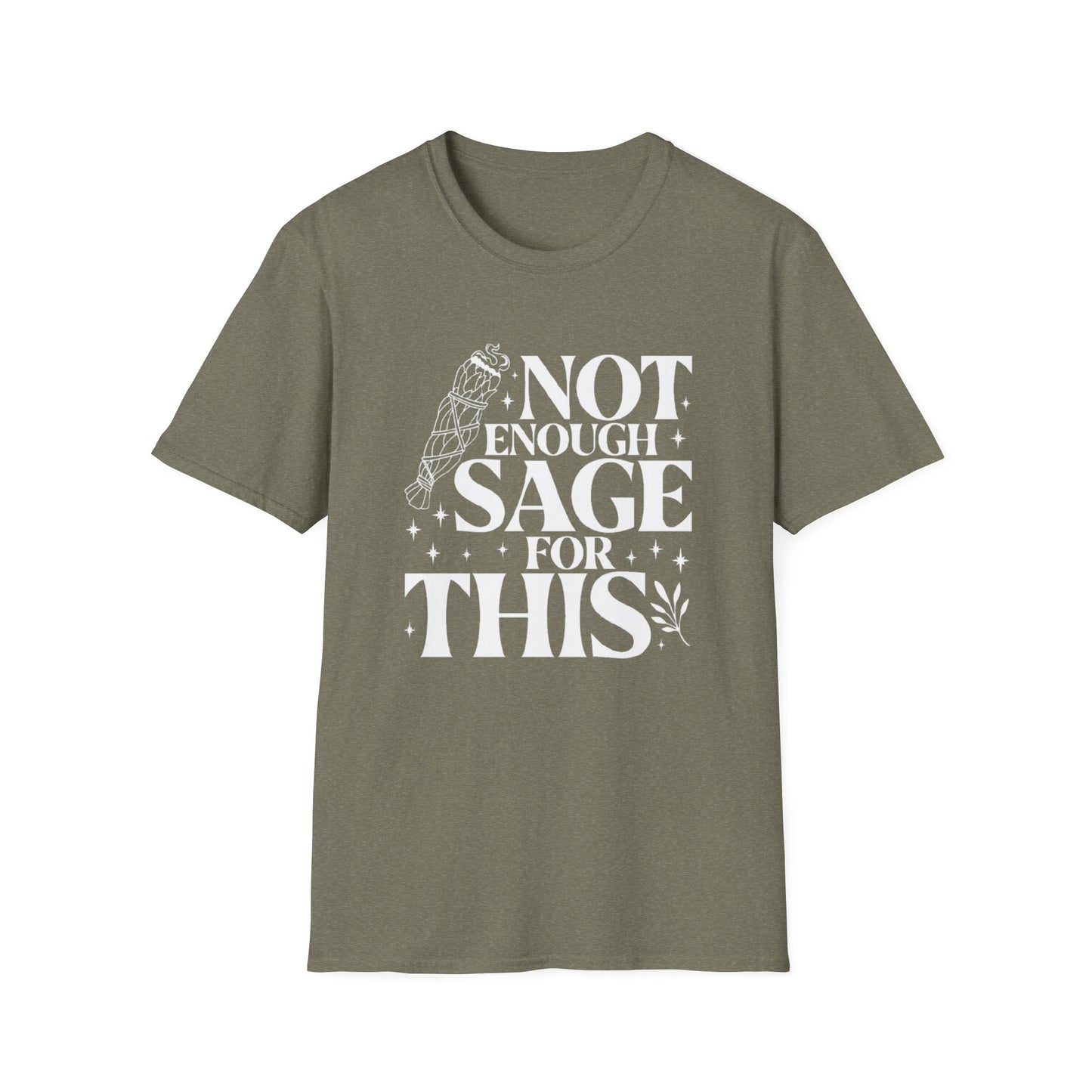 Not Enough Sage For This T-Shirt