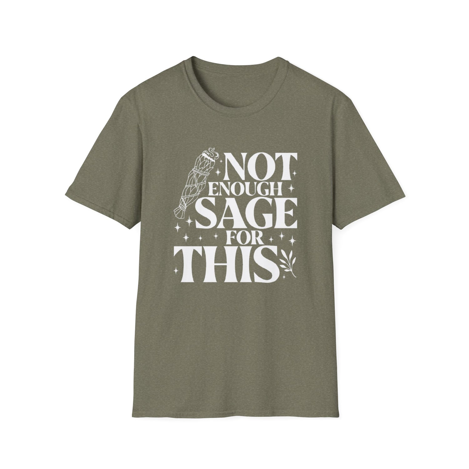 Not Enough Sage For This T-Shirt