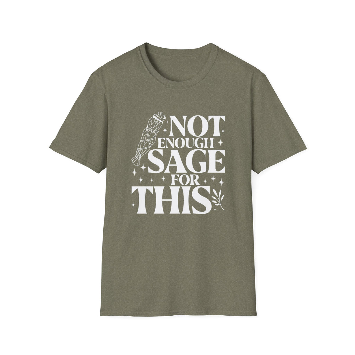 Not Enough Sage For This T-Shirt