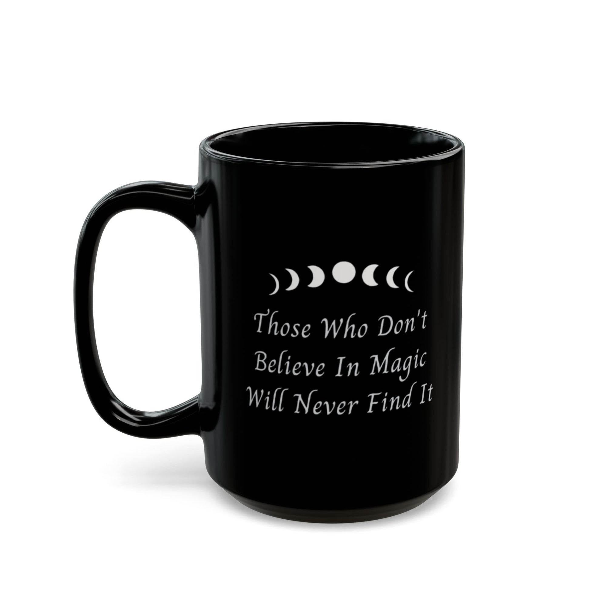 Those Who Don't Believe In Magic Will Never Find It