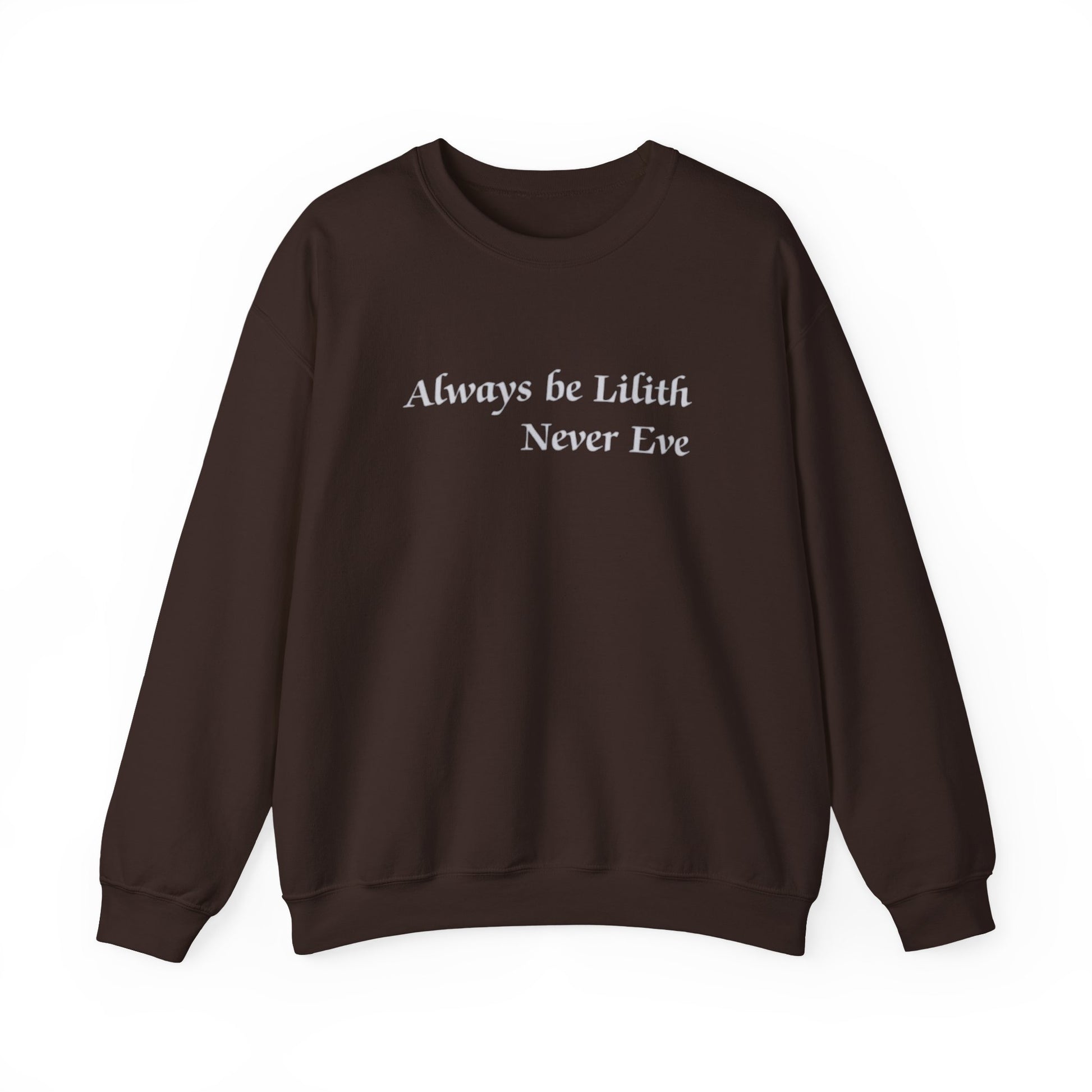 Brown sweatshirt with text 'Always be Lifith Never Eve' on a white background
