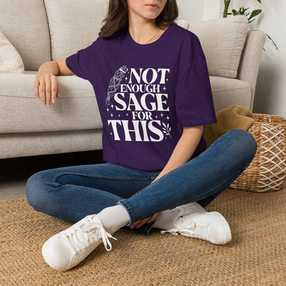 Not Enough Sage For This T-Shirt