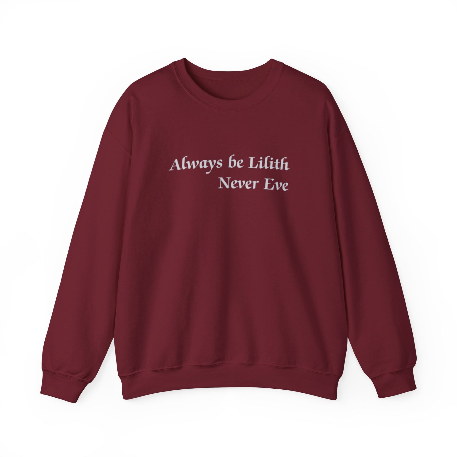Maroon sweatshirt with text 'Always be Lifith Never Eve' on a white background