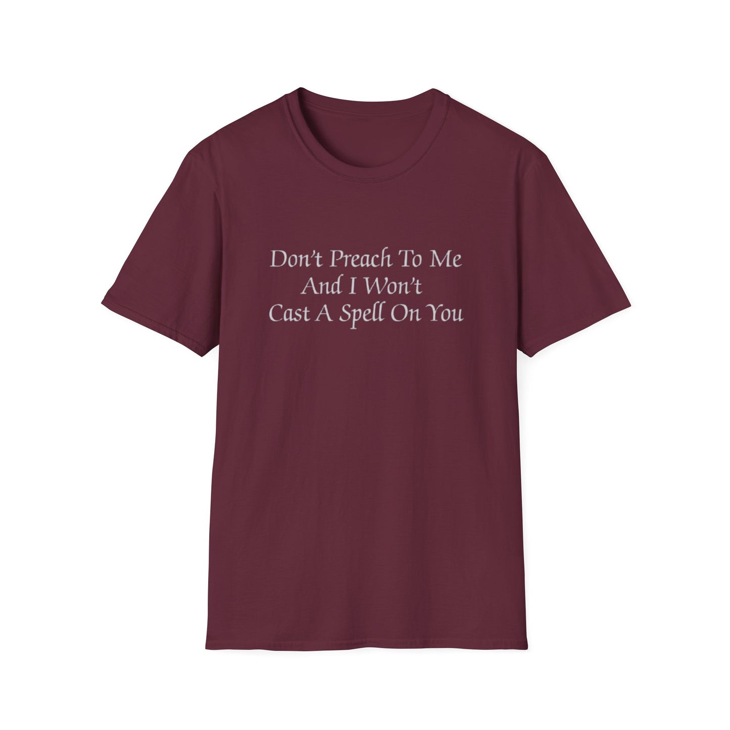 ts19 - Don't Preach To Me T-Shirt