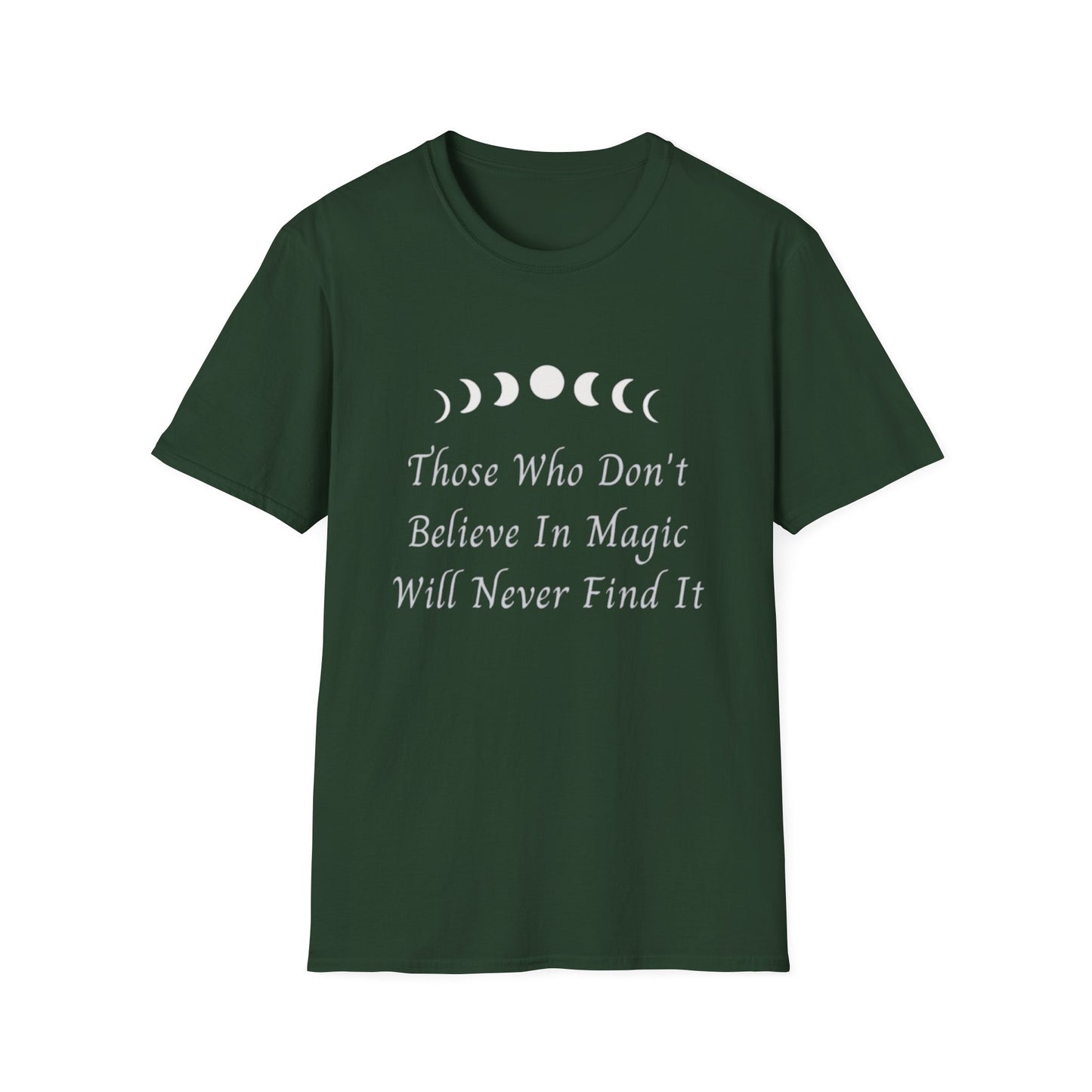 Those Who Don't Believe In Magic Will Never Find It