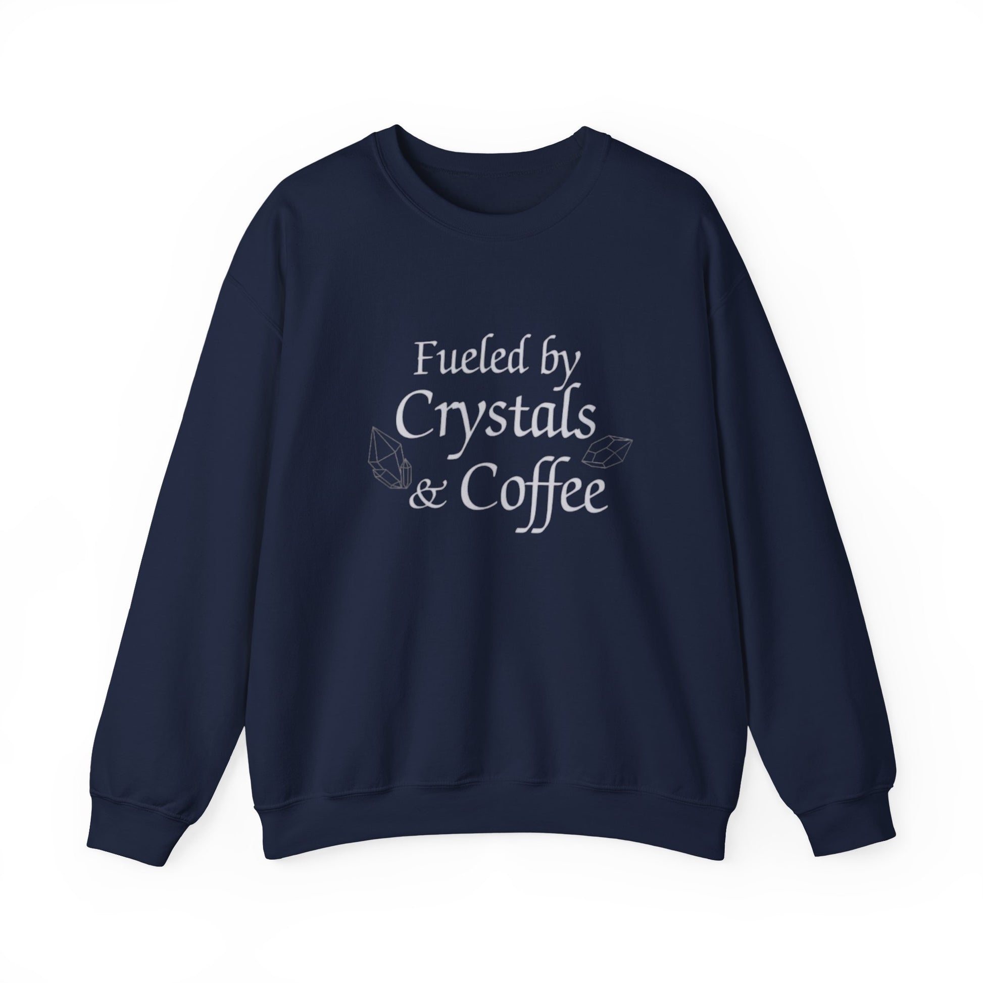 Navy blue sweatshirt with 'Fueled by Crystals & Coffee' text on a white background