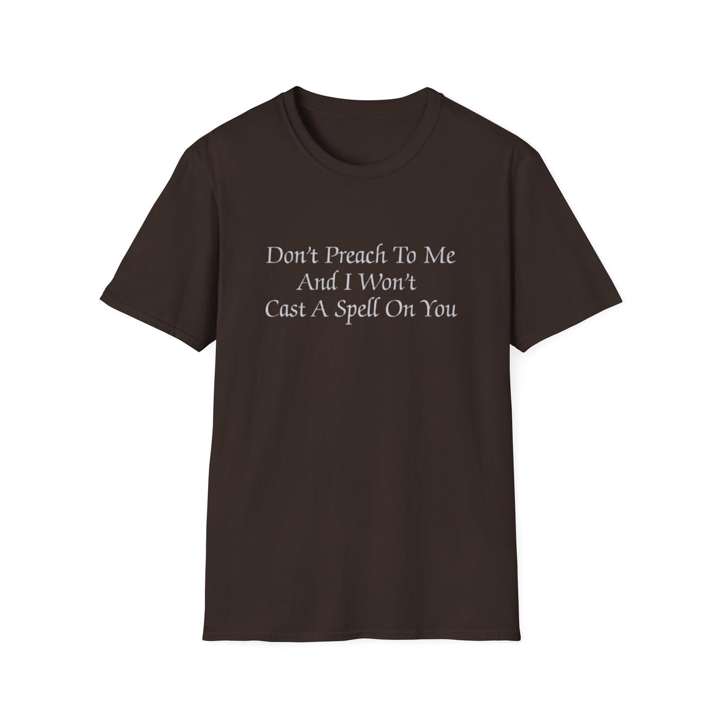 ts19 - Don't Preach To Me T-Shirt