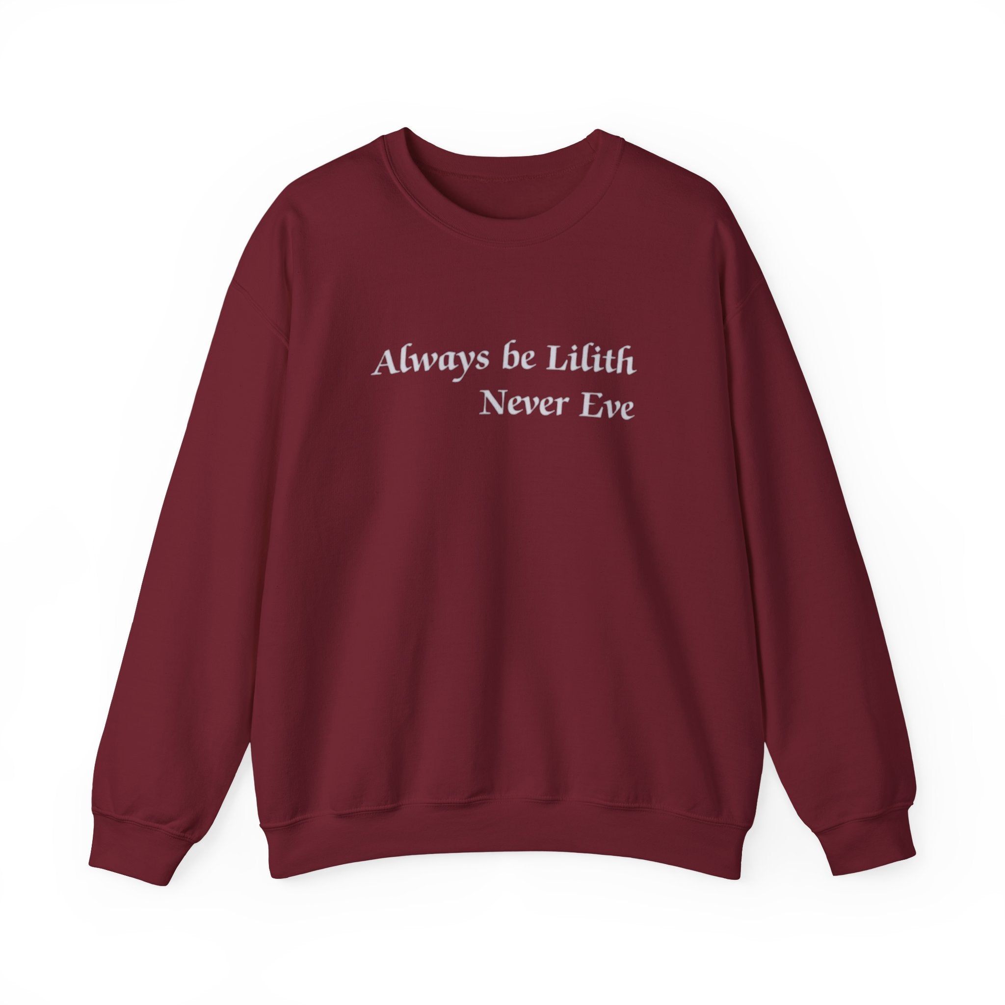 Always Be Lilith, Never Eve Unisex Fleece Sweatshirt