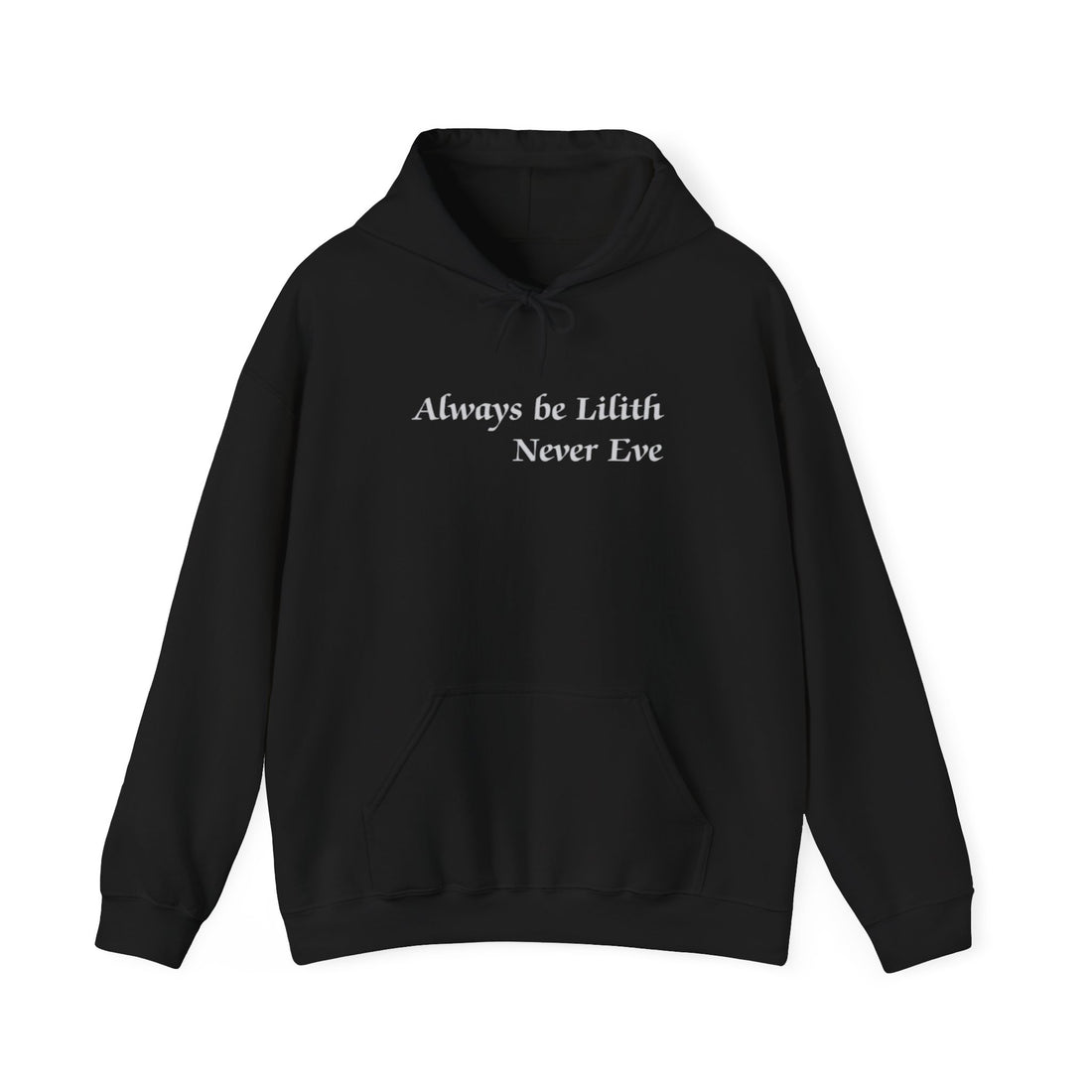 Always Be Lilith, Never Eve Hoodie
