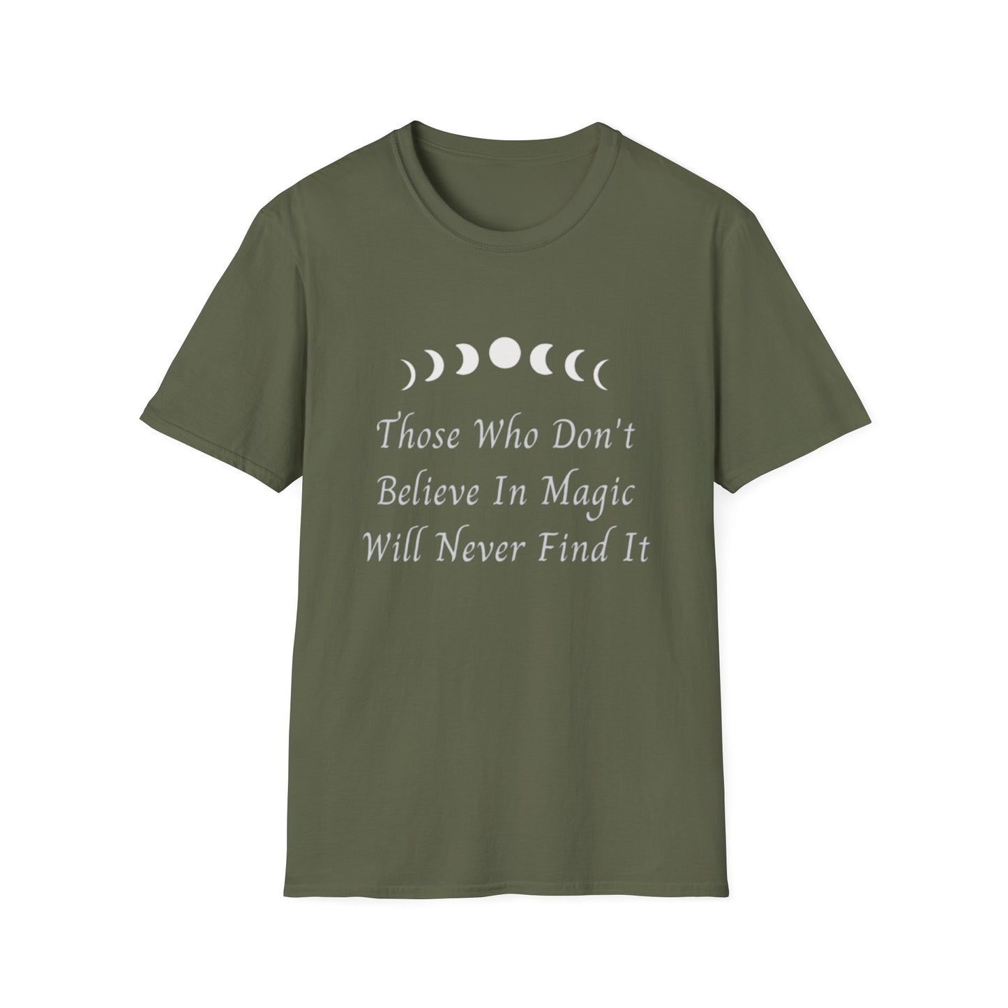 Those Who Don't Believe In Magic Will Never Find It
