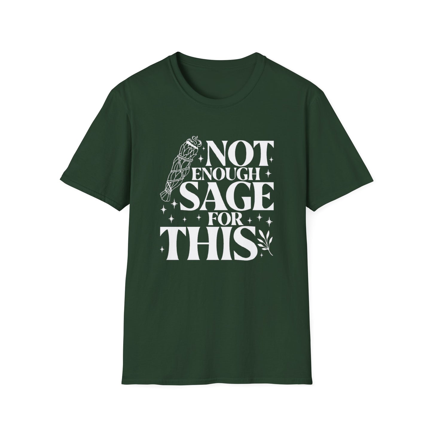Not Enough Sage For This T-Shirt