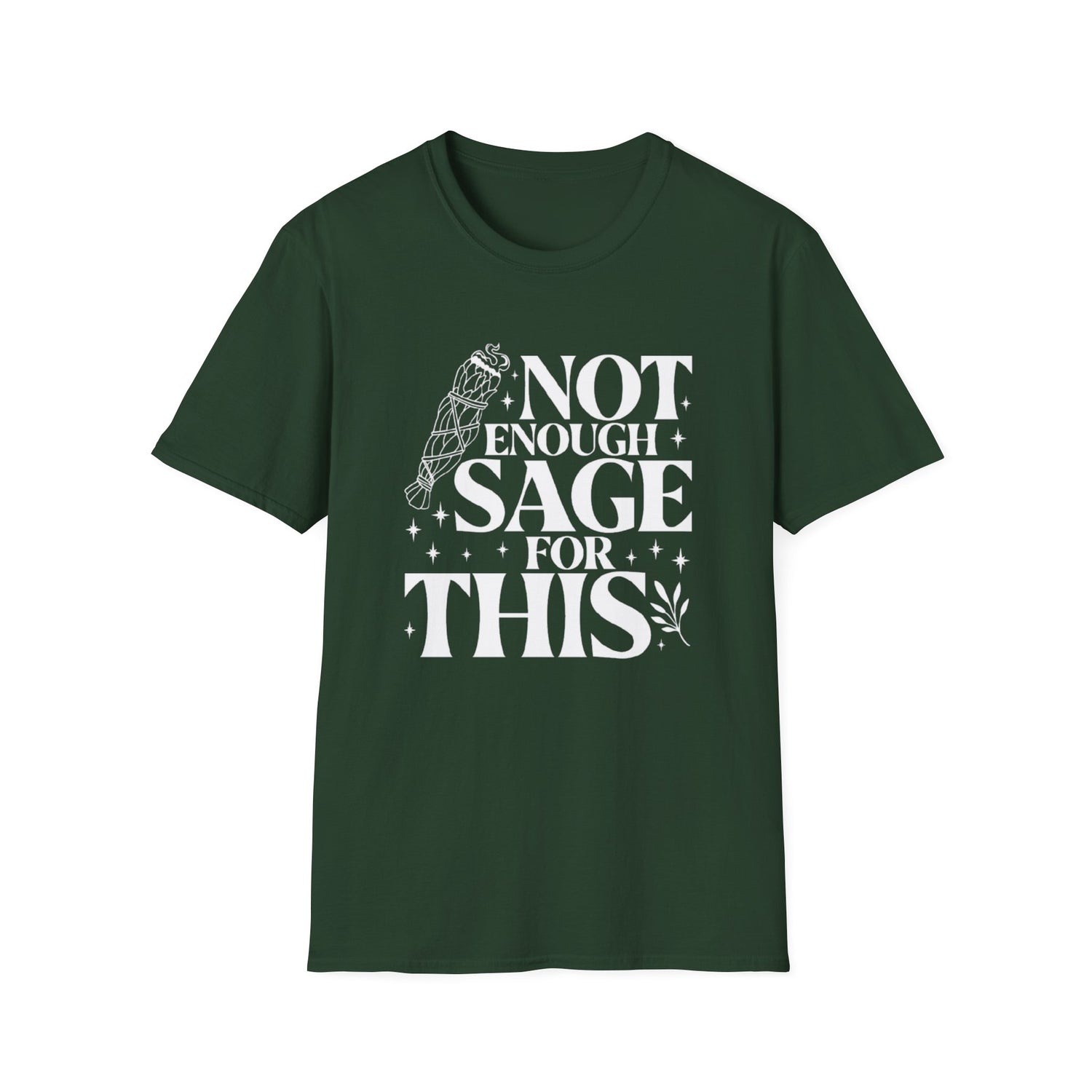 Not Enough Sage For This T-Shirt