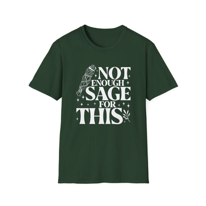 Not Enough Sage For This T-Shirt