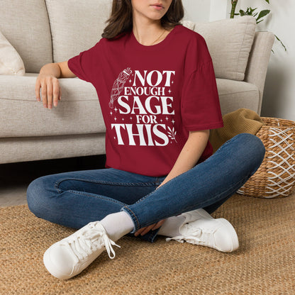 Not Enough Sage For This T-Shirt
