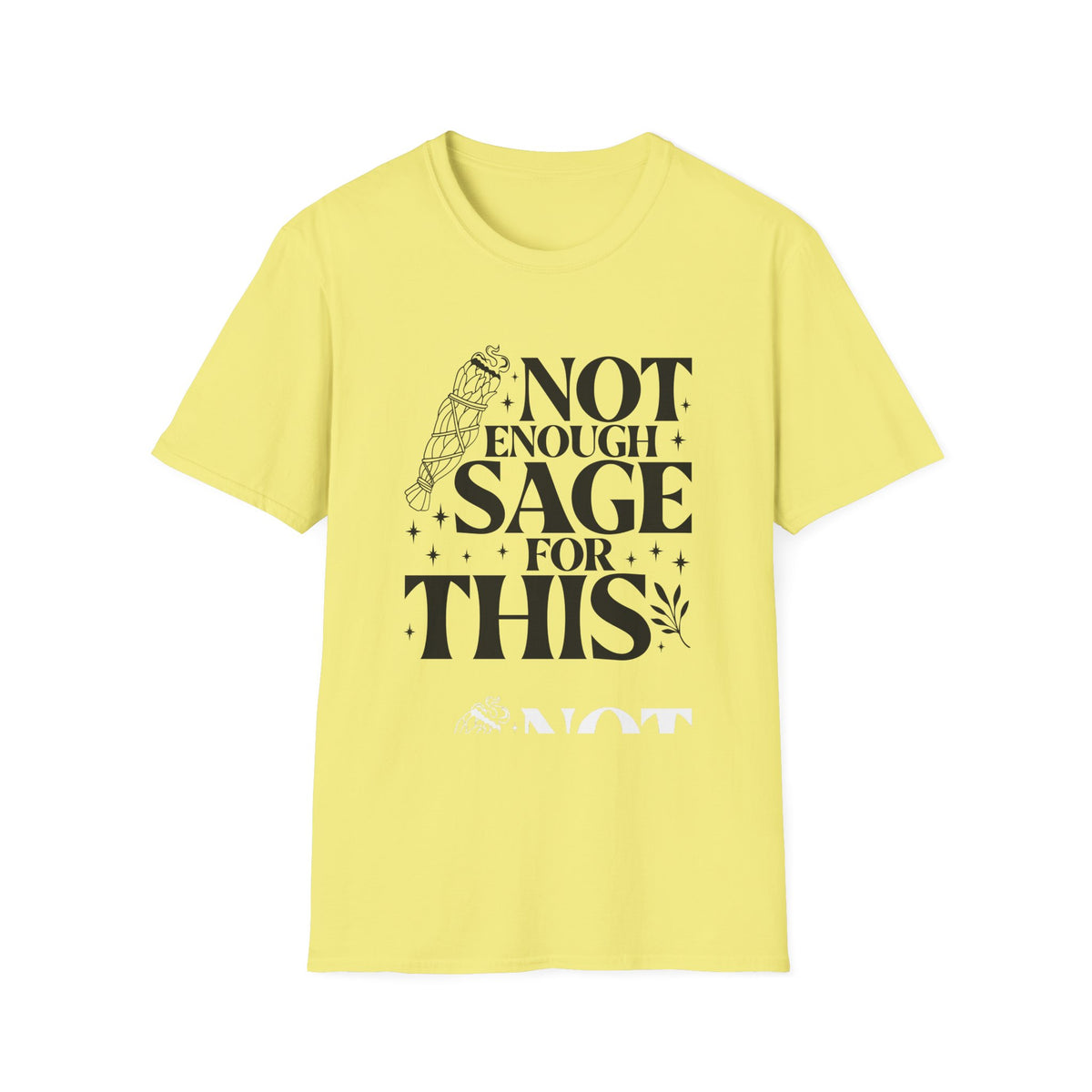 Not Enough Sage For This T-Shirt