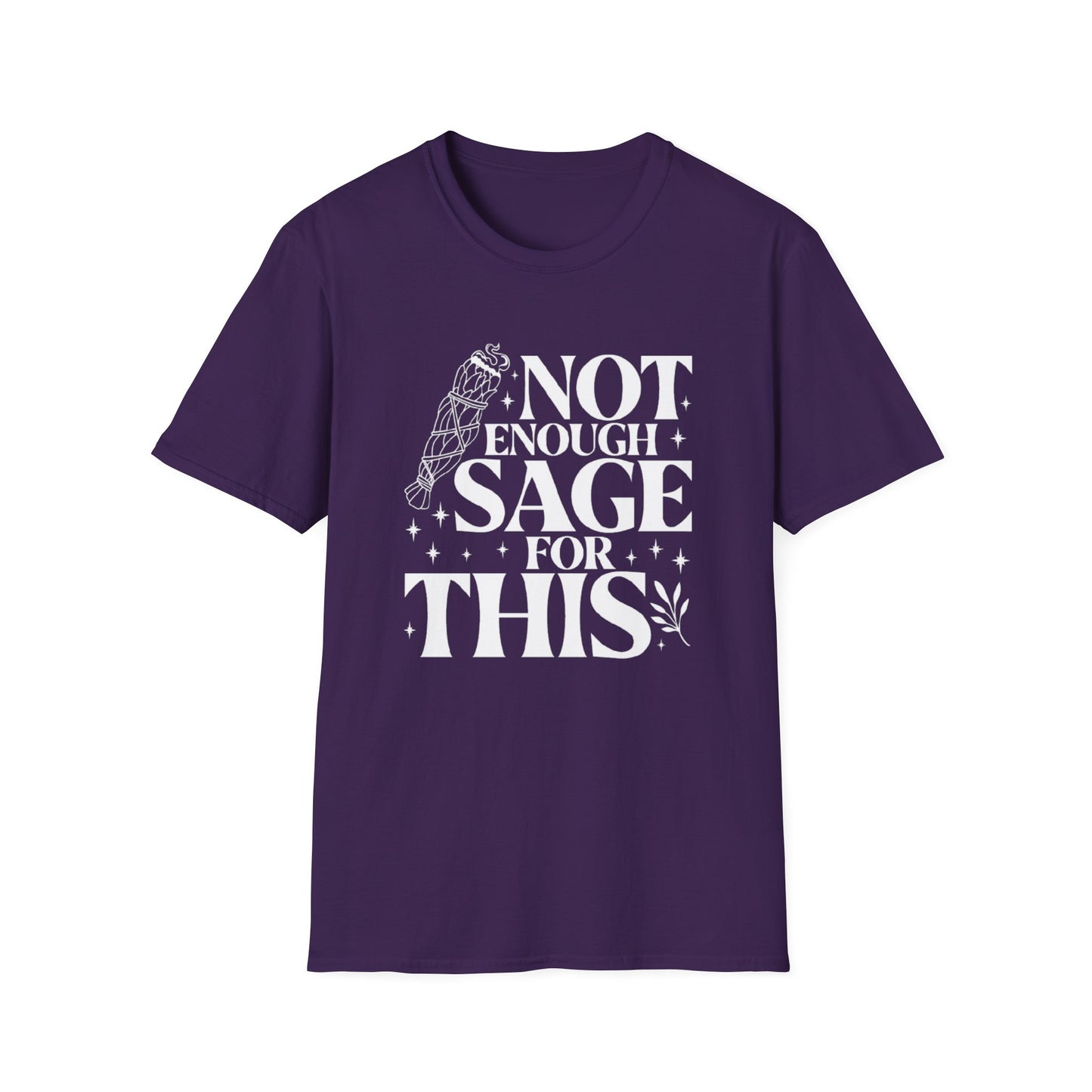 Not Enough Sage For This T-Shirt