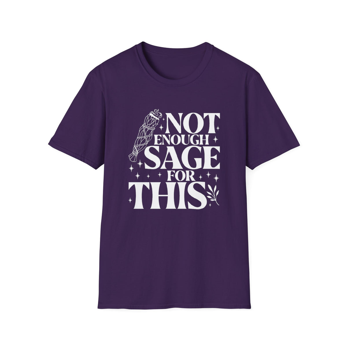 Not Enough Sage For This T-Shirt