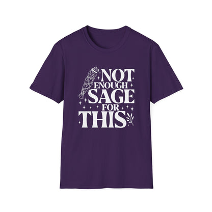 Not Enough Sage For This T-Shirt