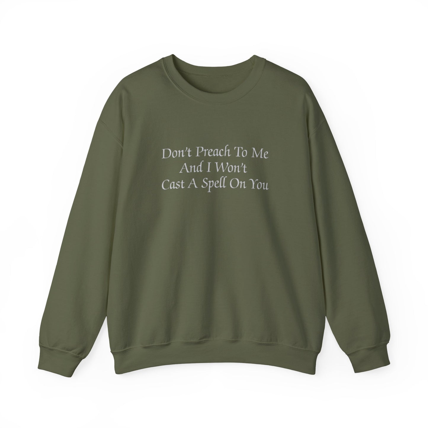 ss19 - Don't Preach To Me Sweatshirt