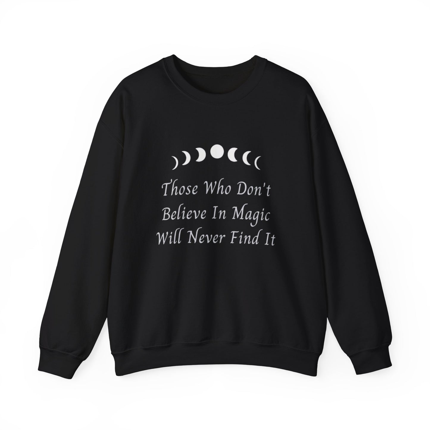 Those Who Don't Believe In Magic Will Never Find It