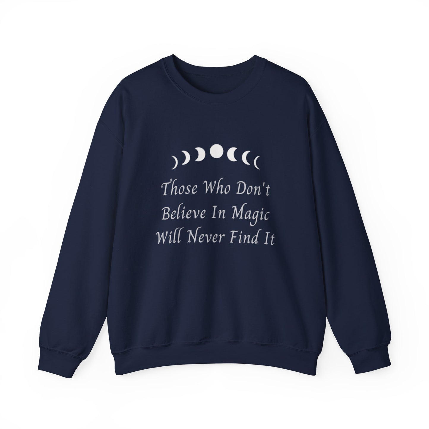 Those Who Don't Believe In Magic Will Never Find It