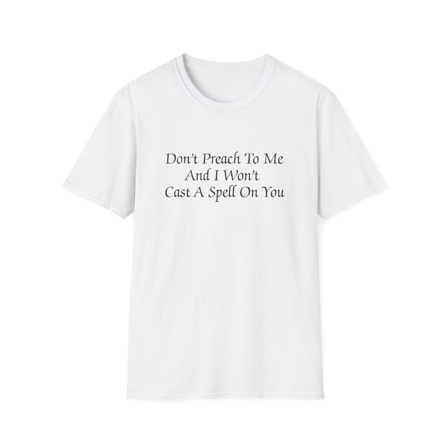 ts19 - Don't Preach To Me T-Shirt