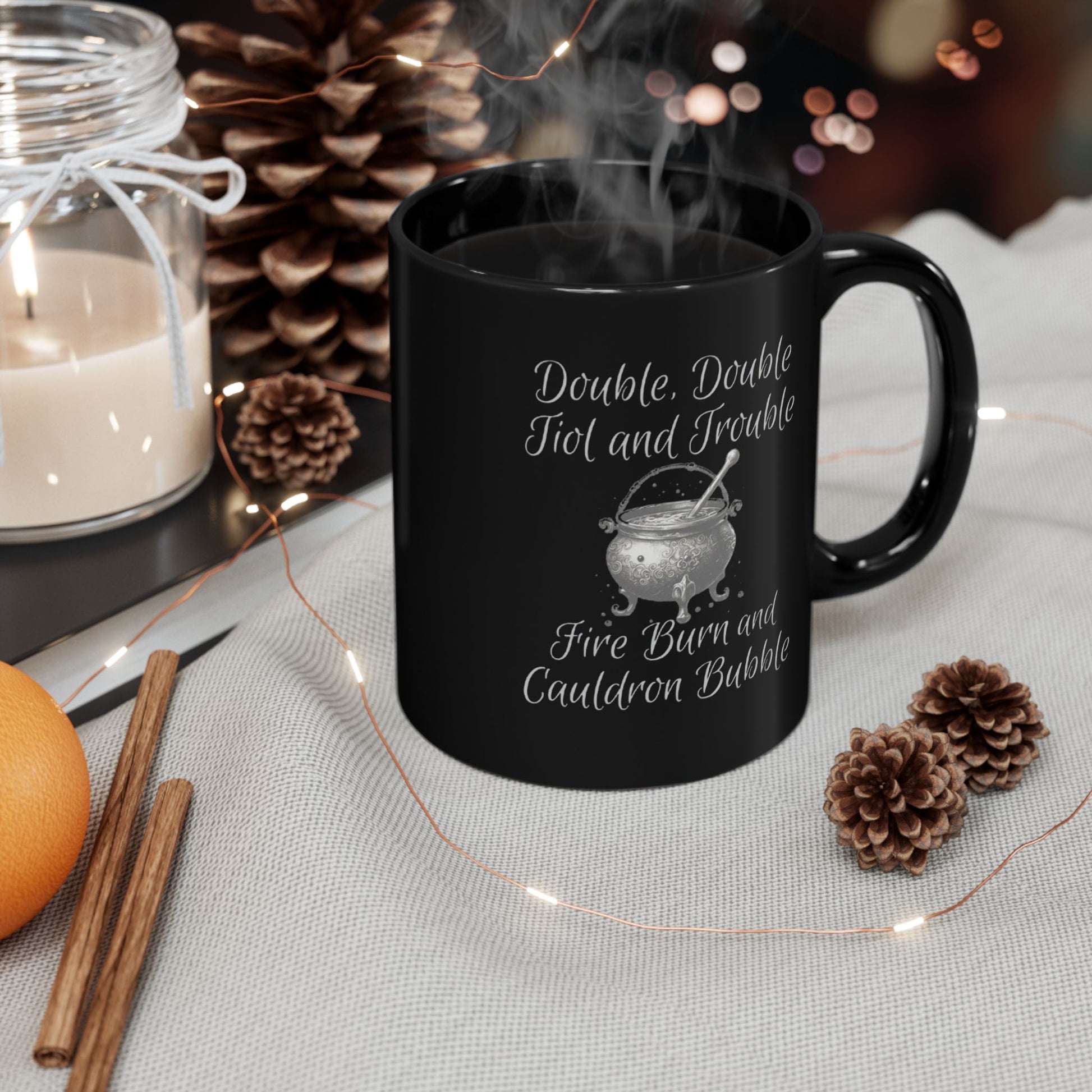 Double Double Toil and Trouble Fire Burn Cauldron Bubble